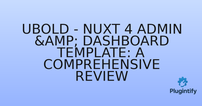 Read more about the article UBold – Nuxt 4 Admin & Dashboard Template: A Comprehensive Review