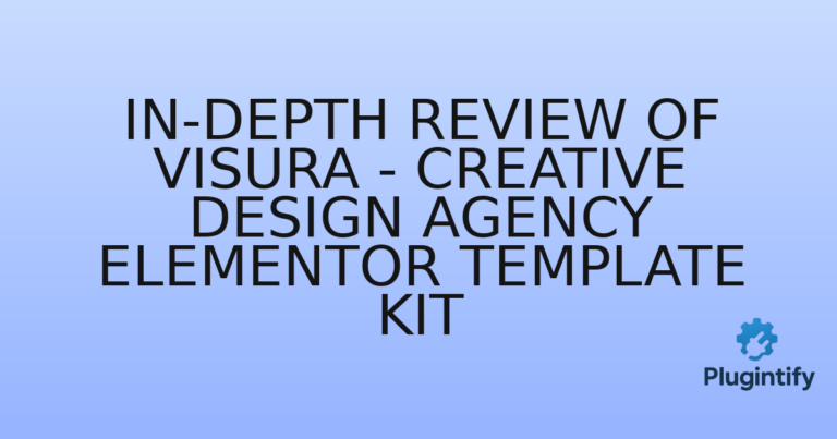 Read more about the article In-Depth Review of Visura – Creative Design Agency Elementor Template Kit