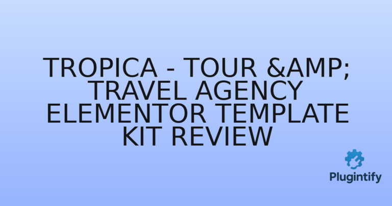 Read more about the article Tropica – Tour & Travel Agency Elementor Template Kit Review