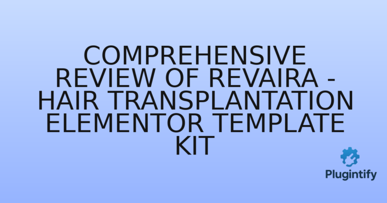 Read more about the article Comprehensive Review of Revaira – Hair Transplantation Elementor Template Kit