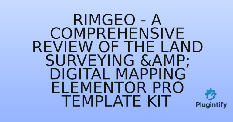 Read more about the article Rimgeo – A Comprehensive Review of the Land Surveying & Digital Mapping Elementor Pro Template Kit