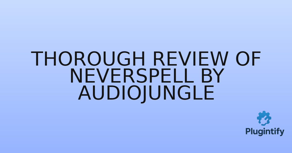 You are currently viewing Thorough Review of Neverspell by AudioJungle