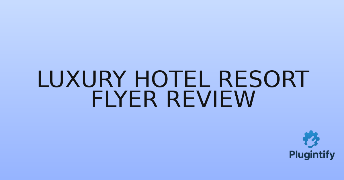 You are currently viewing Luxury Hotel Resort Flyer Review