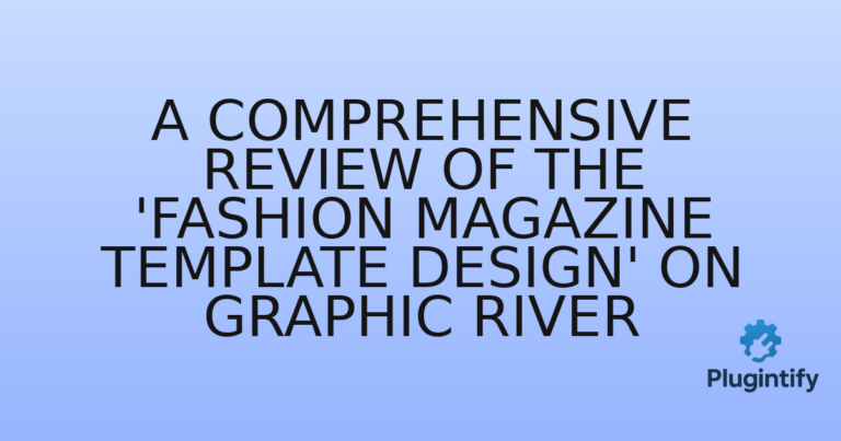 Read more about the article A Comprehensive Review of the ‘Fashion Magazine Template Design’ on Graphic River