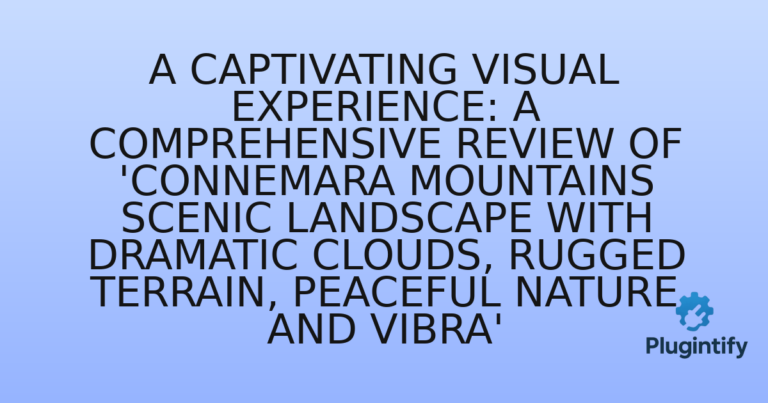 Read more about the article A Captivating Visual Experience: A Comprehensive Review of ‘Connemara mountains scenic landscape with dramatic clouds, rugged terrain, peaceful nature and vibra’