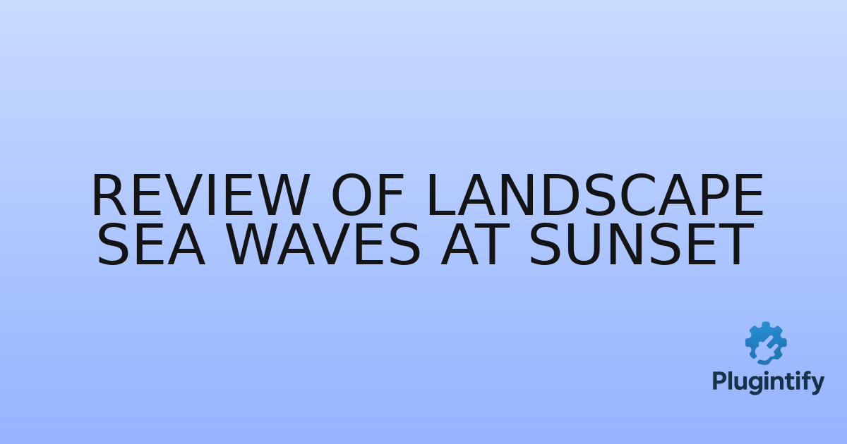 You are currently viewing Review of Landscape Sea Waves at Sunset