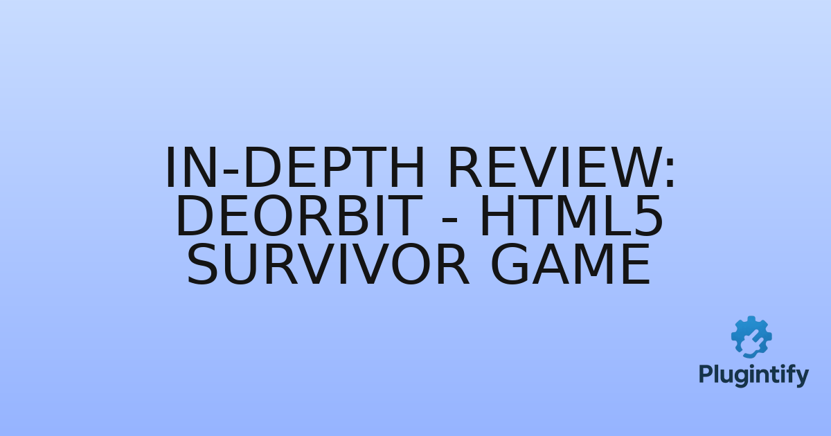 You are currently viewing In-Depth Review: Deorbit – HTML5 Survivor Game