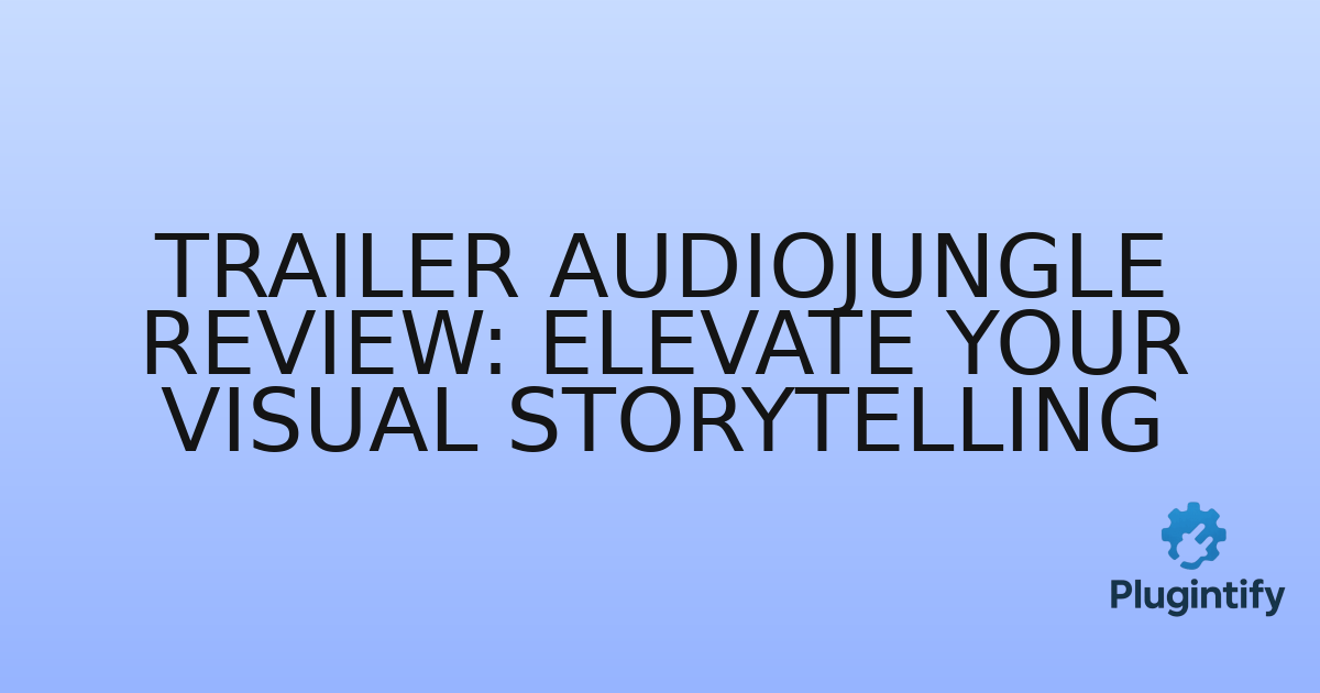 You are currently viewing Trailer AudioJungle Review: Elevate Your Visual Storytelling