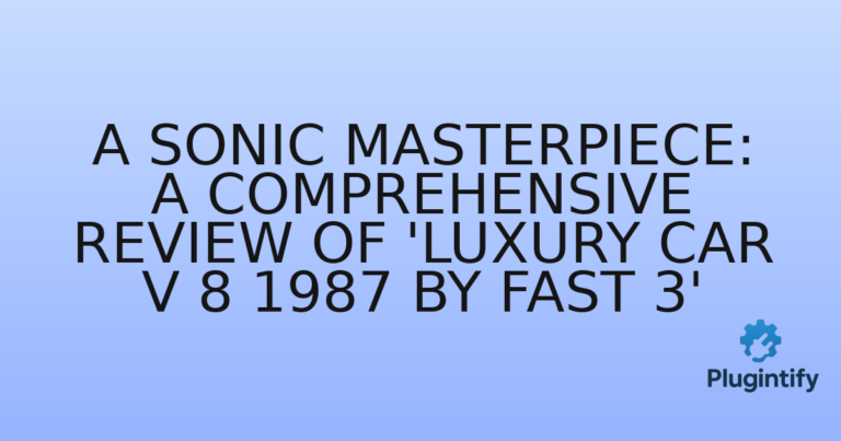 Read more about the article A Sonic Masterpiece: A Comprehensive Review of ‘Luxury Car V 8 1987 By Fast 3’