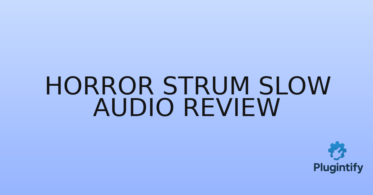 You are currently viewing Horror Strum Slow Audio Review