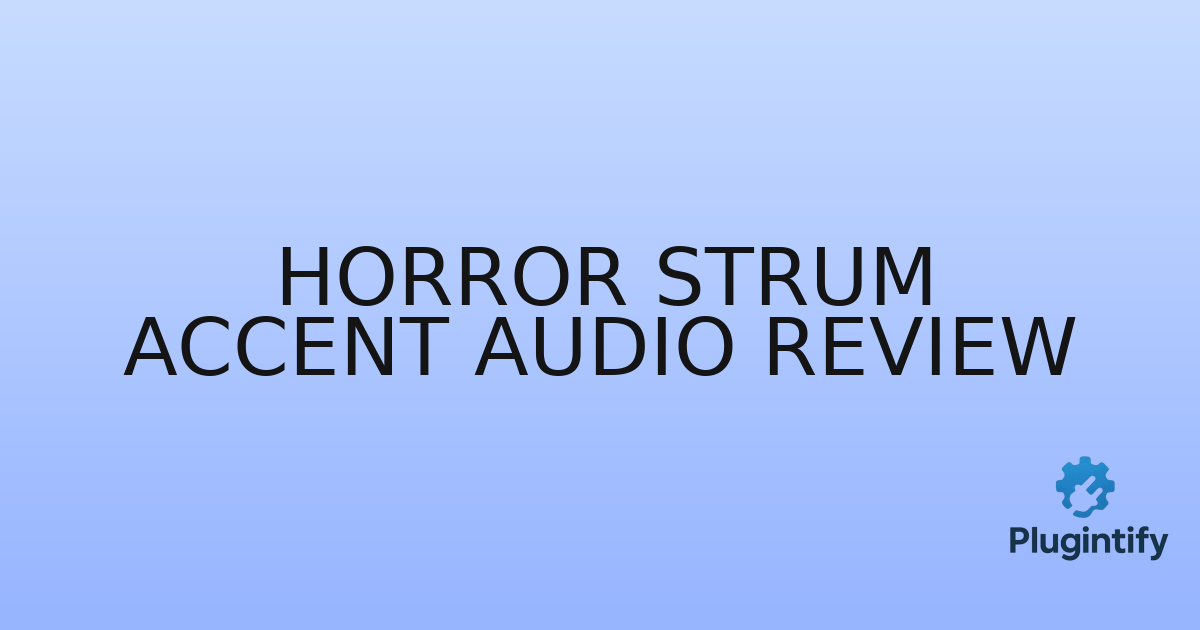 You are currently viewing Horror Strum Accent Audio Review