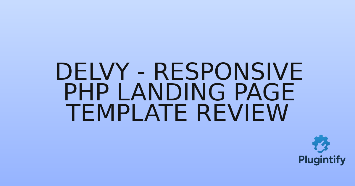 You are currently viewing Delvy – Responsive PHP Landing Page Template Review