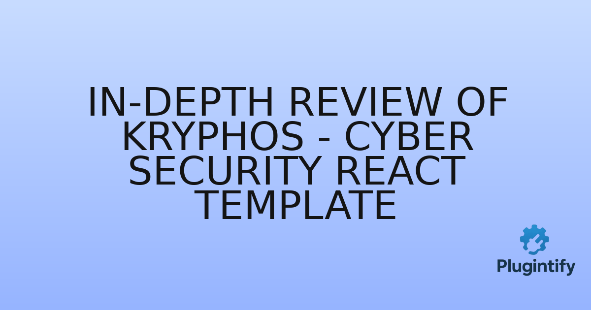 You are currently viewing In-Depth Review of Kryphos – Cyber Security React Template