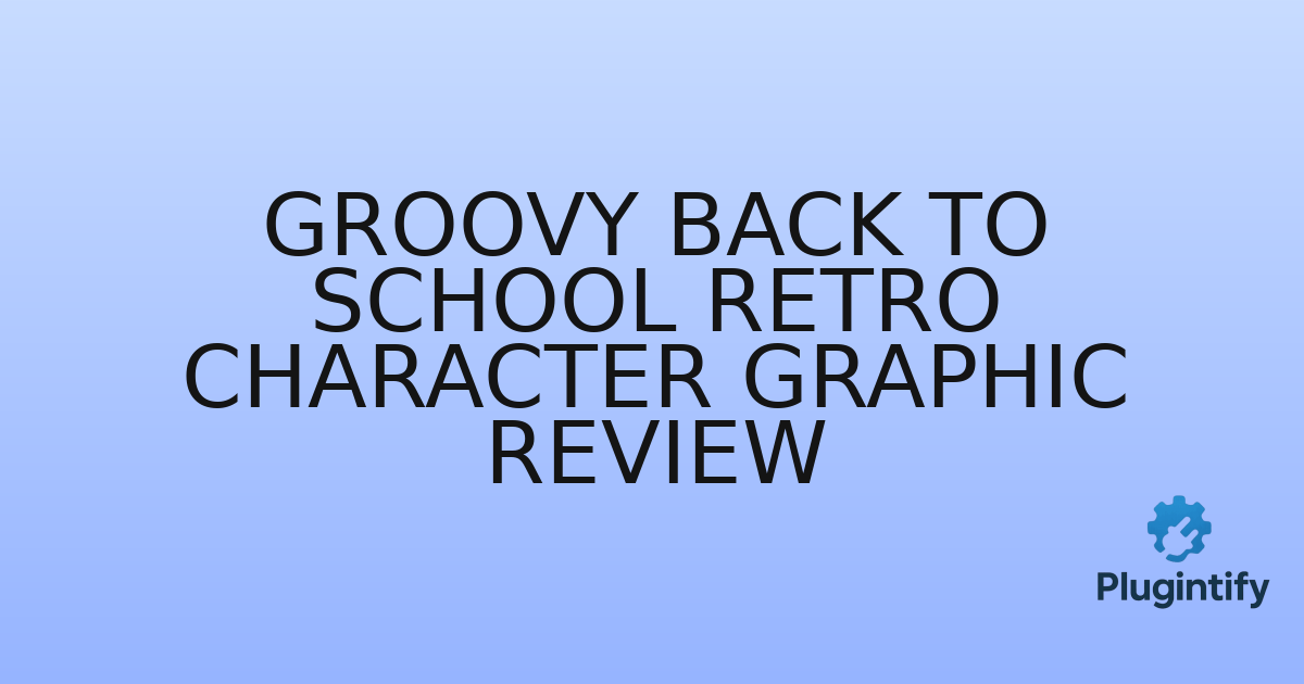 You are currently viewing Groovy Back to School Retro Character Graphic Review