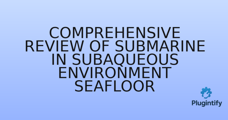 Read more about the article Comprehensive Review of Submarine in Subaqueous Environment Seafloor
