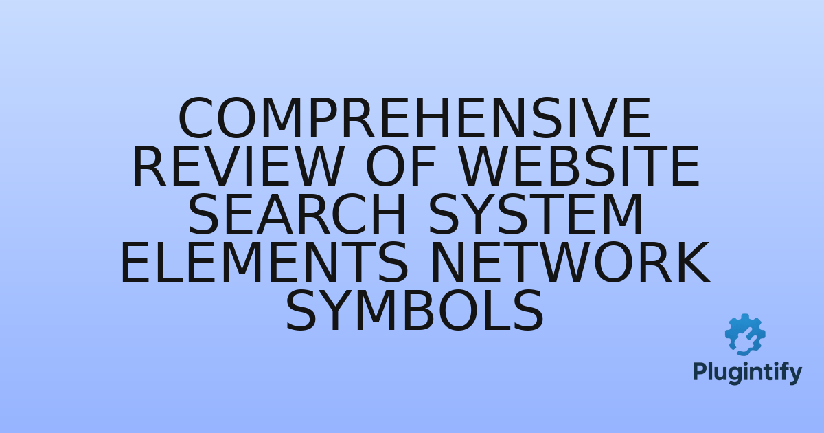 You are currently viewing Comprehensive Review of Website Search System Elements Network Symbols