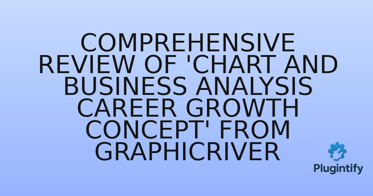 You are currently viewing Comprehensive Review of ‘Chart and Business Analysis Career Growth Concept’ from GraphicRiver