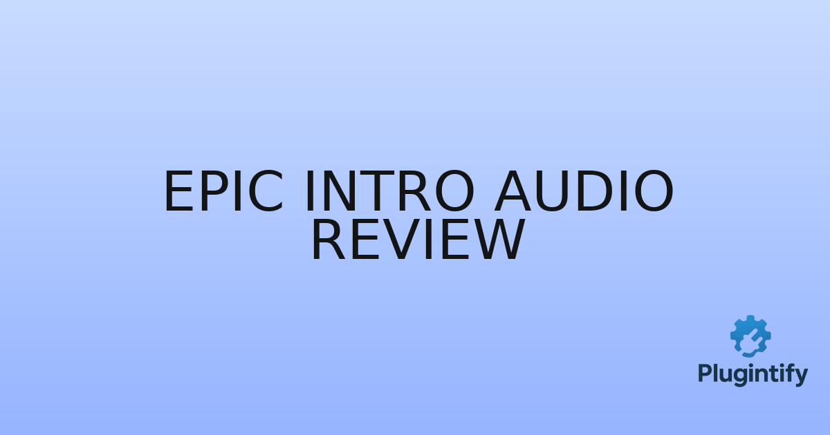 You are currently viewing Epic Intro Audio Review