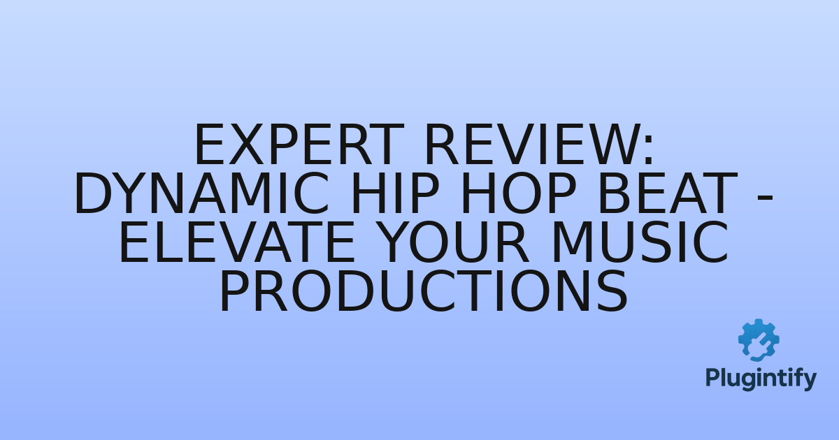 You are currently viewing Expert Review: Dynamic Hip Hop Beat – Elevate Your Music Productions