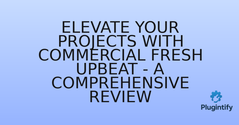Read more about the article Elevate Your Projects with Commercial Fresh Upbeat – A Comprehensive Review
