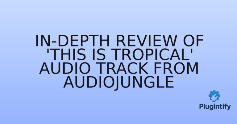 Read more about the article In-Depth Review of ‘This Is Tropical’ Audio Track from AudioJungle