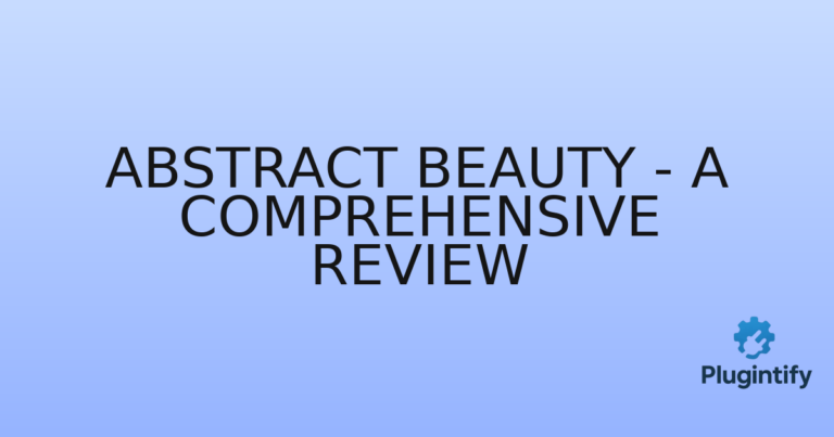 Read more about the article Abstract Beauty – A Comprehensive Review