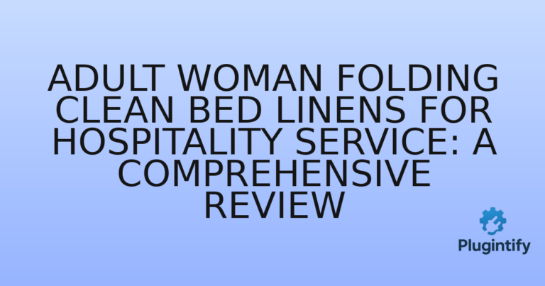 Read more about the article Adult Woman Folding Clean Bed Linens for Hospitality Service: A Comprehensive Review