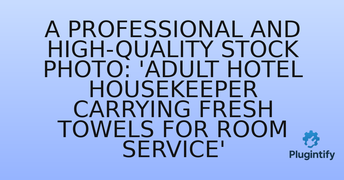 You are currently viewing A Professional and High-Quality Stock Photo: ‘Adult Hotel Housekeeper Carrying Fresh Towels for Room Service’