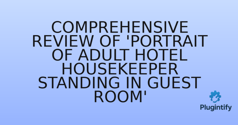 Read more about the article Comprehensive Review of ‘Portrait of Adult Hotel Housekeeper Standing in Guest Room’