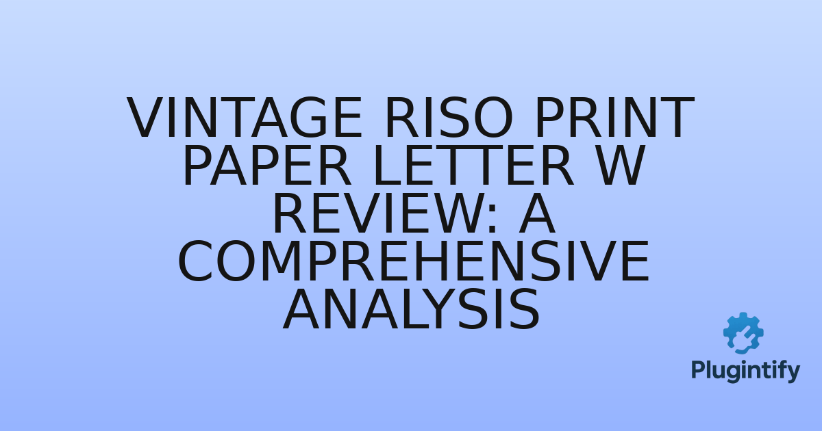 You are currently viewing Vintage Riso Print Paper Letter W Review: A Comprehensive Analysis