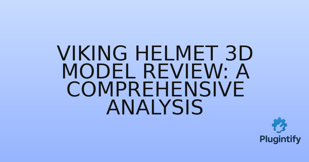 You are currently viewing Viking Helmet 3D Model Review: A Comprehensive Analysis