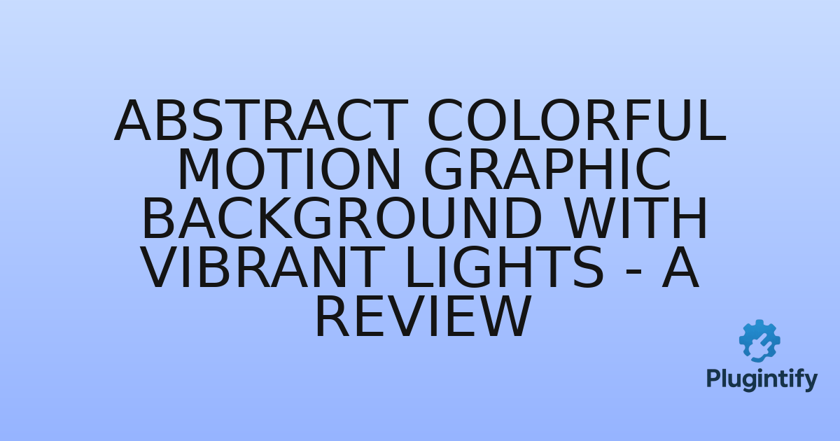 You are currently viewing Abstract Colorful Motion Graphic Background with Vibrant Lights – A Review
