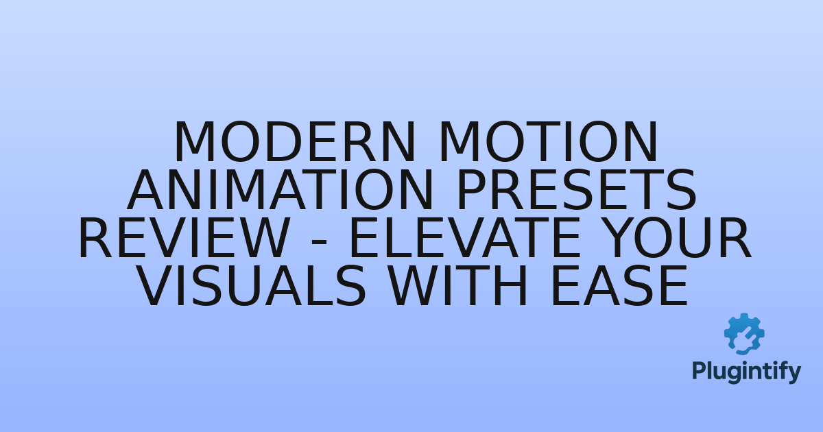 You are currently viewing Modern Motion Animation Presets Review – Elevate Your Visuals with Ease