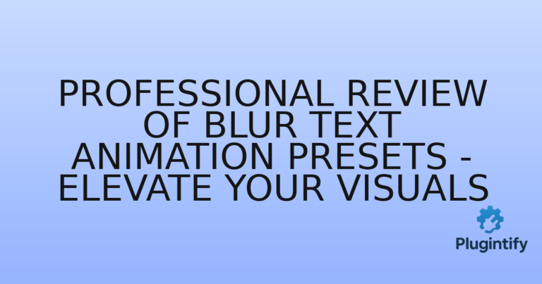 Read more about the article Professional Review of Blur Text Animation Presets – Elevate Your Visuals