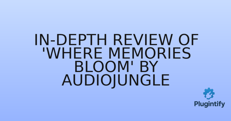 Read more about the article In-Depth Review of ‘Where Memories Bloom’ by AudioJungle