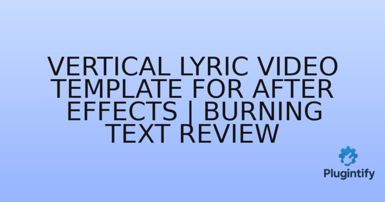 Read more about the article Vertical Lyric Video Template for After Effects | Burning Text Review