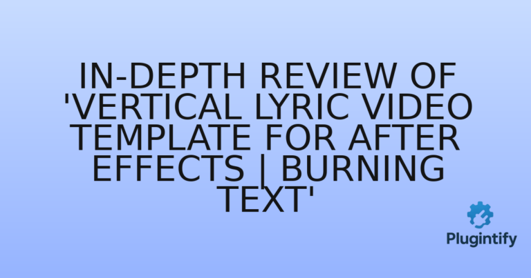 Read more about the article In-Depth Review of ‘Vertical Lyric Video Template for After Effects | Burning Text’