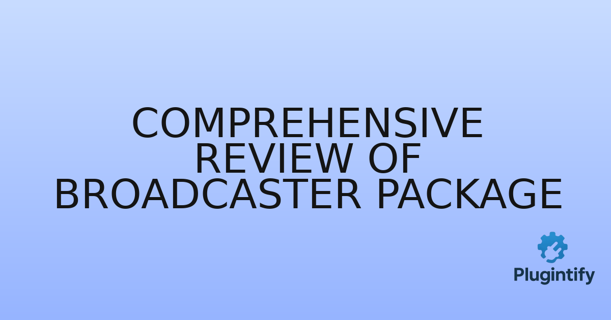 You are currently viewing Comprehensive Review of Broadcaster Package
