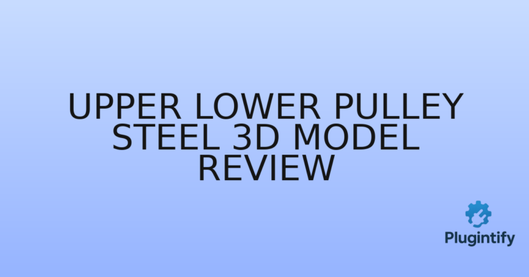 Read more about the article Upper Lower Pulley Steel 3D Model Review