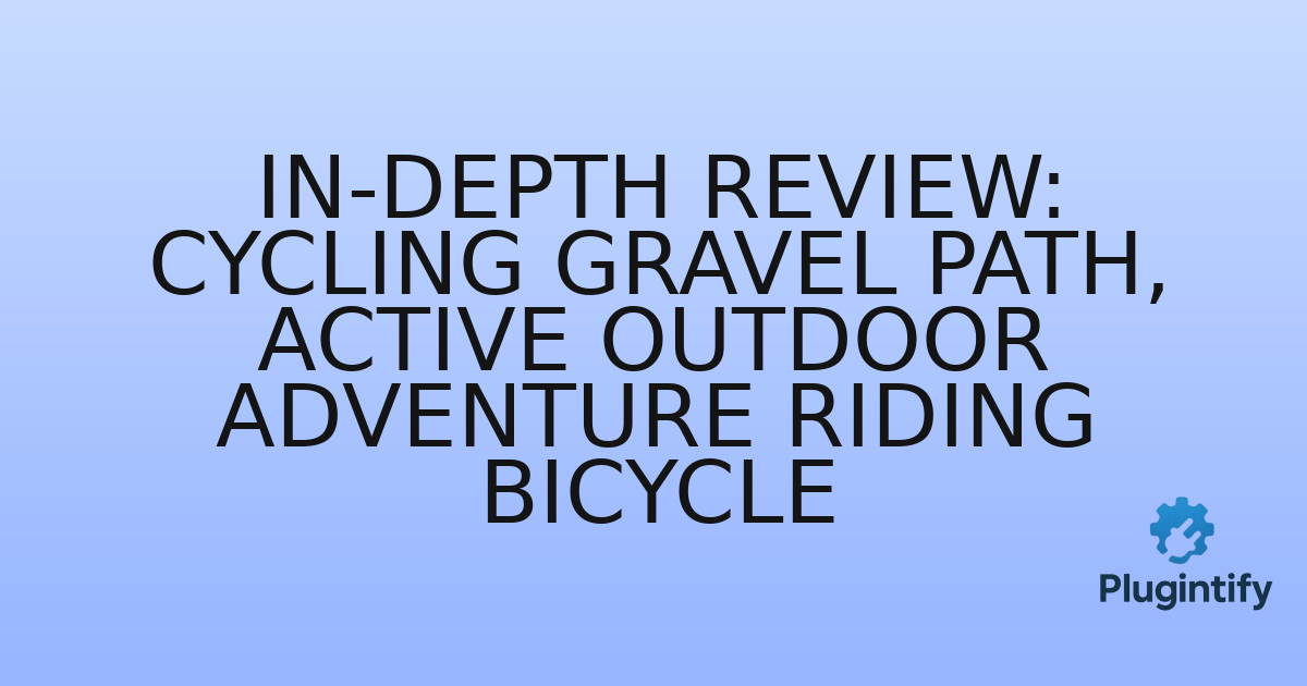 You are currently viewing In-Depth Review: Cycling Gravel Path, Active Outdoor Adventure Riding Bicycle