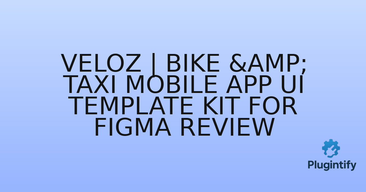 You are currently viewing Veloz | Bike & Taxi Mobile App UI Template Kit for Figma Review