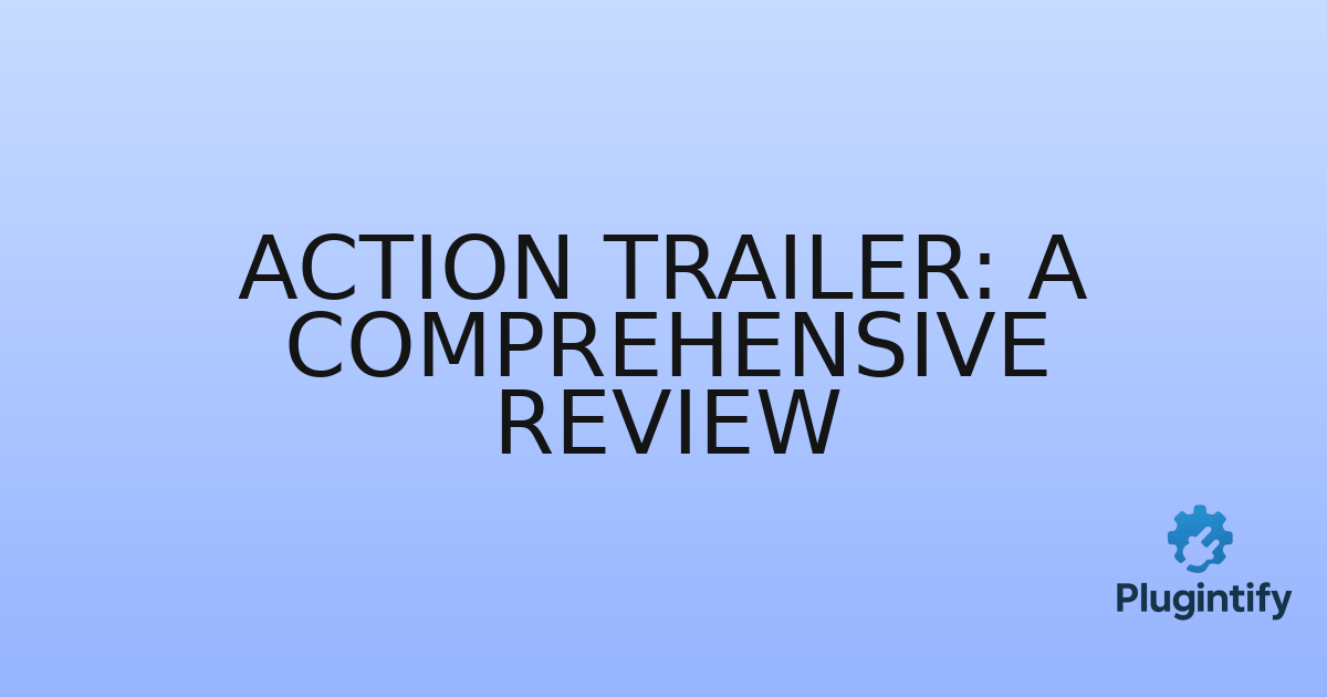 You are currently viewing Action Trailer: A Comprehensive Review