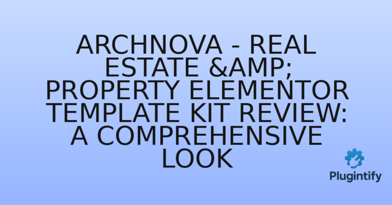 Read more about the article Archnova – Real Estate & Property Elementor Template Kit Review: A Comprehensive Look