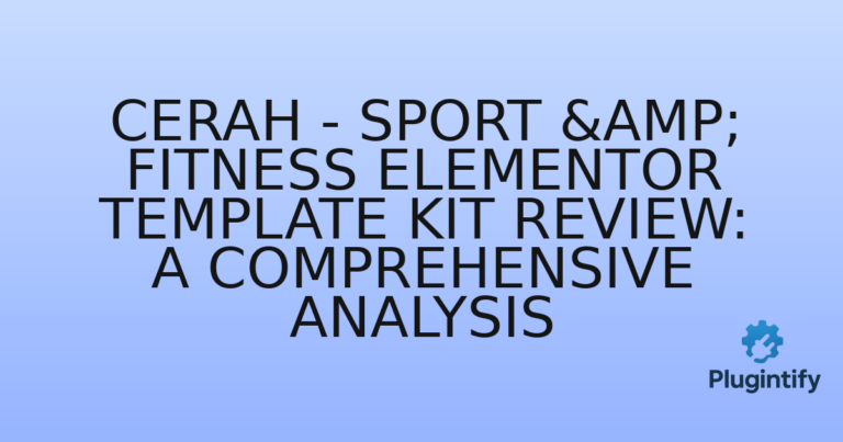 Read more about the article Cerah – Sport & Fitness Elementor Template Kit Review: A Comprehensive Analysis