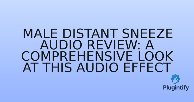 Read more about the article Male Distant Sneeze Audio Review: A Comprehensive Look at this Audio Effect