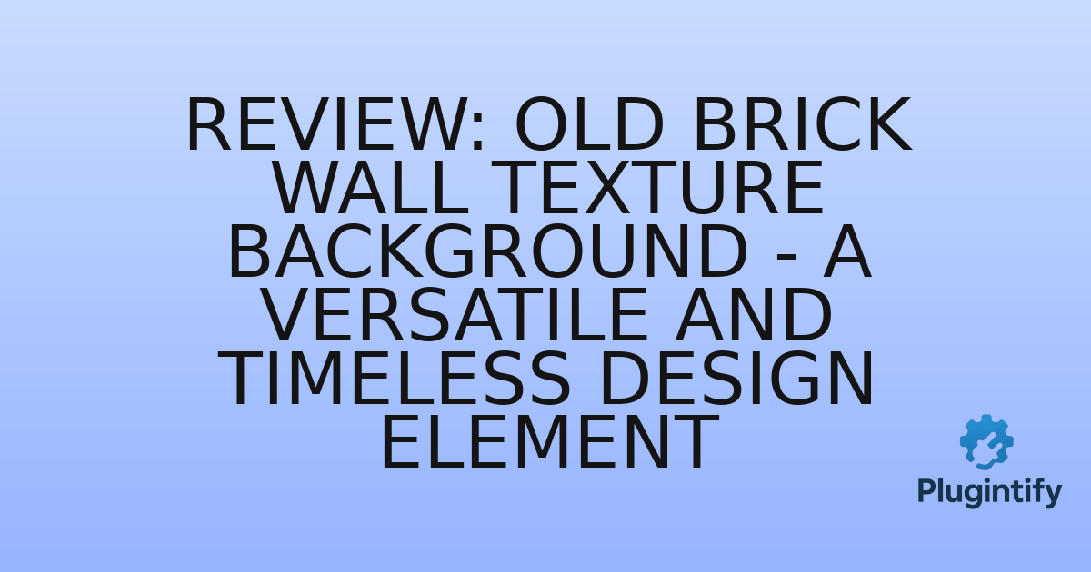 You are currently viewing Review: Old Brick Wall Texture Background – A Versatile and Timeless Design Element