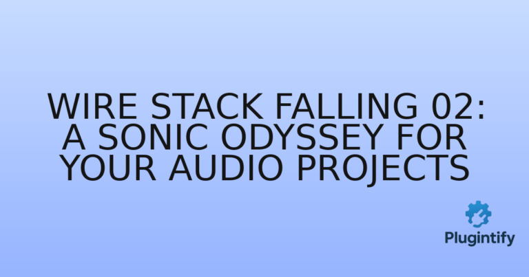 Read more about the article Wire Stack Falling 02: A Sonic Odyssey for Your Audio Projects