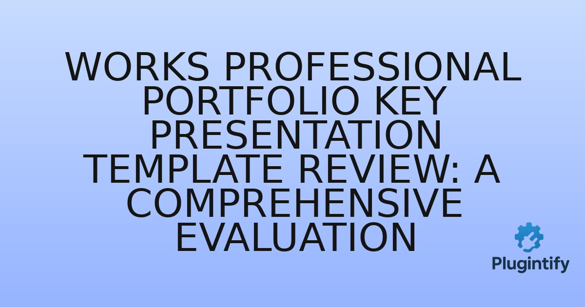 You are currently viewing Works Professional Portfolio KEY Presentation Template Review: A Comprehensive Evaluation