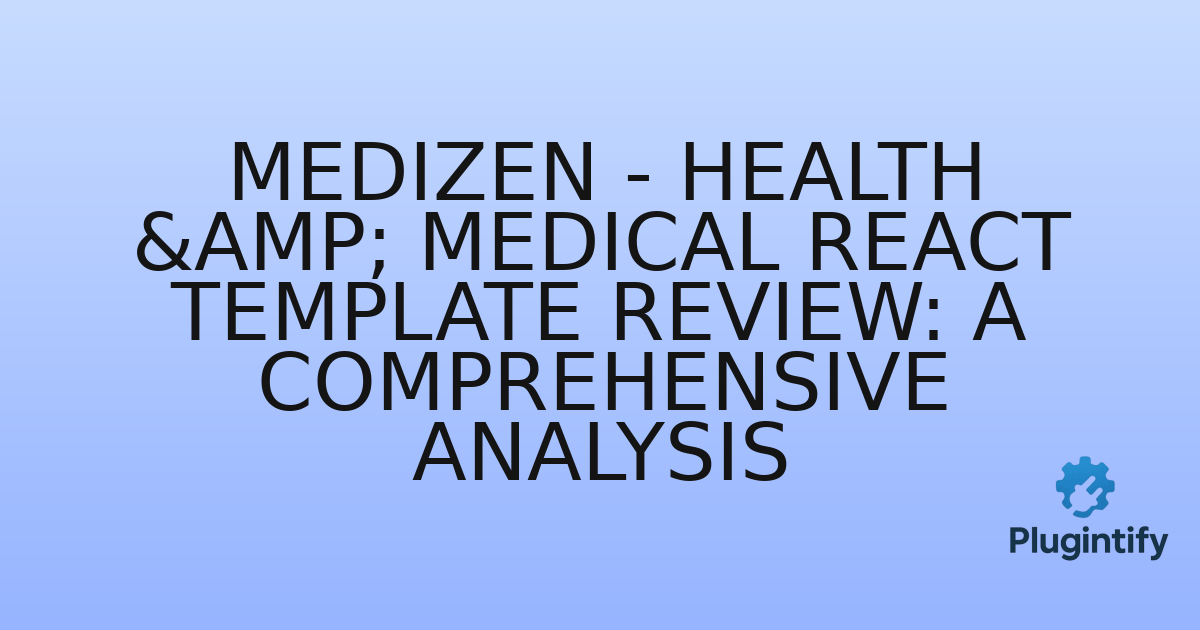 You are currently viewing MediZen – Health & Medical React Template Review: A Comprehensive Analysis