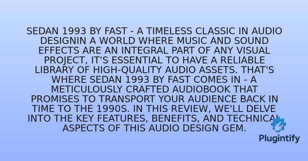 You are currently viewing Sedan 1993 By Fast – A Timeless Classic in Audio DesignIn a world where music and sound effects are an integral part of any visual project, it’s essential to have a reliable library of high-quality audio assets. That’s where Sedan 1993 By Fast comes in – a meticulously crafted audiobook that promises to transport your audience back in time to the 1990s. In this review, we’ll delve into the key features, benefits, and technical aspects of this audio design gem.